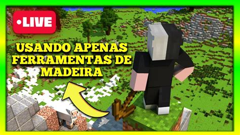 Live Minecraft Ao Vivo Zerando O Jogo Tens De Madeira Rumo