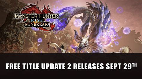 Monster Hunter Rise Sunbreak Free Title Update 2 Releases September