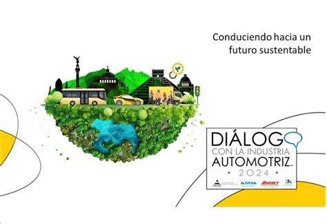 Asociaciones Presentan “diálogo Con La Industria Automotriz 2024” A