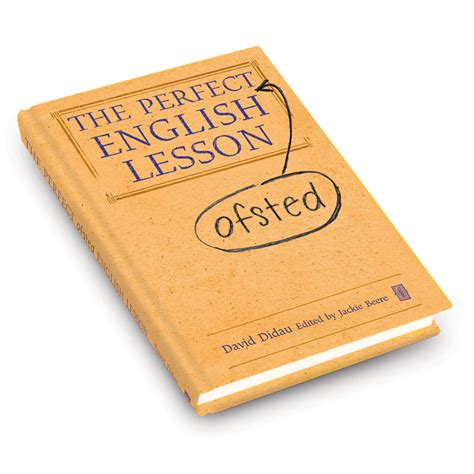 The Perfect Ofsted English Lesson Independent Thinking Press