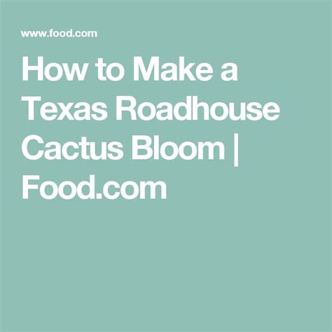 How To Make A Texas Roadhouse Cactus Bloom Recipe Texas Roadhouse