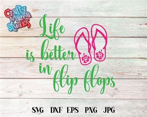 Life Is Better In Flip Flops Svg Summer Svg By Crafty Mama Studios