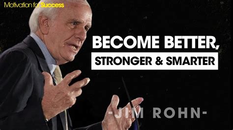 Become Better Stronger And Smarter JIM ROHN YouTube