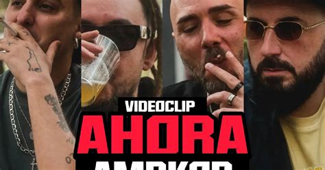 Ambkor X Morodo X El Santo X Zpu Ahora Videoclip 2024 EspaÑa