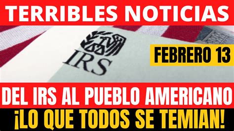 Terribles noticias del IRS al pueblo americano Lo que todos se temían