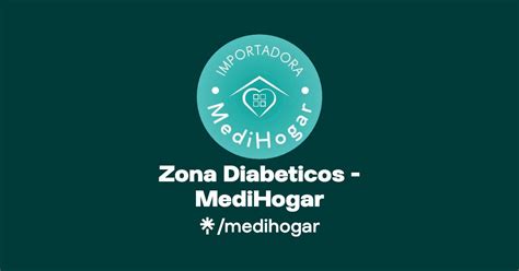 Zona Diabeticos MediHogar Facebook TikTok Linktree