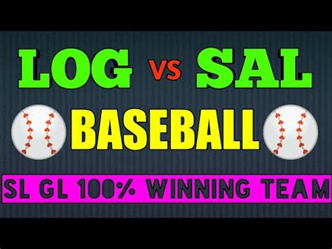 LOG VS SAL LOG VS SAL Dream 11 LOG VS SAL Baseball Dream 11 Team LOG