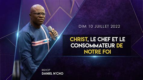 Bishop Daniel N CHO Christ Le Chef Et Le Consommateur De Notre Foi