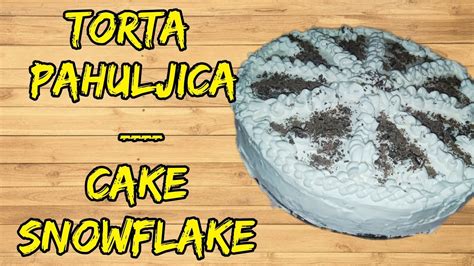 Ovo Morate Probati NajsoČnija Torta Pahuljica Recept The Juicest