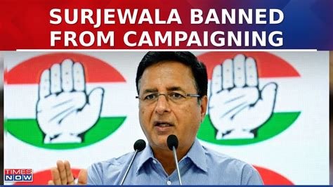 Congress Randeep Surjewala Banned From Campaigning For 48 Hrs Over