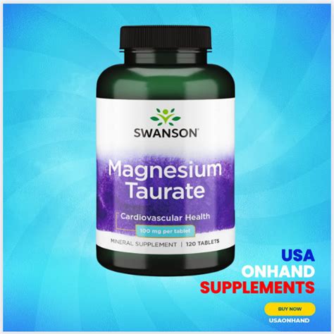 USAOnhand Swanson Magnesium Taurate 100 Mg 120 Tablets Lazada PH