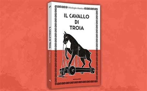 MITOLOGIA CLASSICA Il Cavallo Di Troia Libro In Edicola