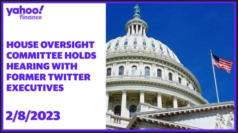 House Oversight Committee Holds Hearing With Former Twitter Executives