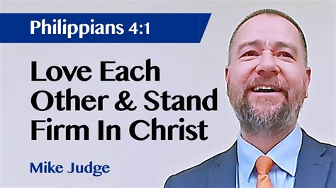 Love Each Other And Stand Firm In Christ Philippians Sermon