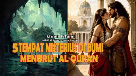 5 TEMPAT MISTERIUS DI BUMI MENURUT AL QURAN Primbon Jawa Weton