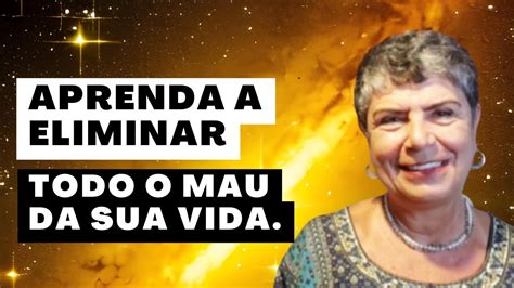 Aprenda A Eliminar As Energias Negativas Da Sua Vida Youtube