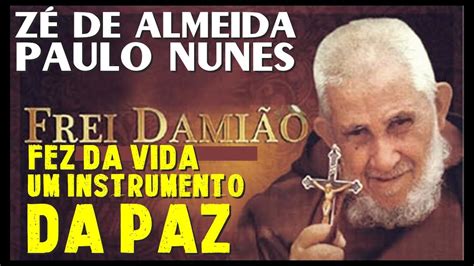 Z De Almeida Paulo Nunes Toada Frei Dami O Fez Da Vida Um