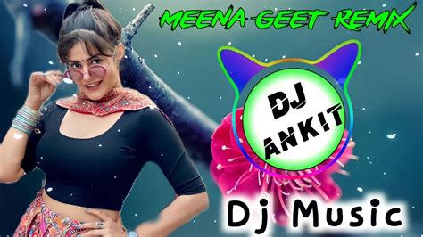 Dj Remix Meena Geet 2021डीजे रीमिक्स मीना गीतpankaj Sattawan Meena