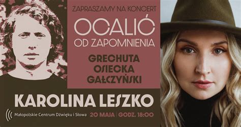 Karolina Leszko Ocali Od Zapomnienia Grechuta Osiecka