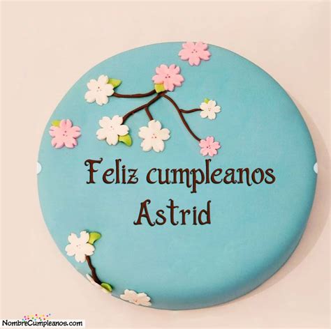 Feliz Cumplea Os Astrid Tartas Tarjetas Deseos