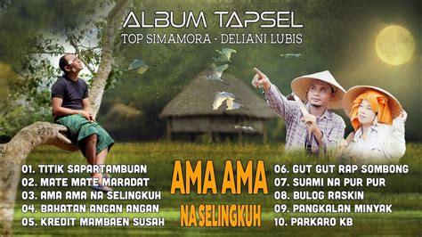 FULL ALBUM MP3 LAGU TAPSEL TOP SIMAMORA FEAT DELIANI LUBIS MP3 LAGU