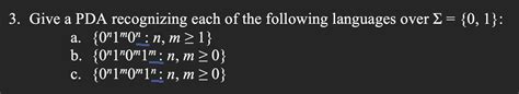 Solved A 3 Give A PDA Recognizing Each Of The Following Chegg