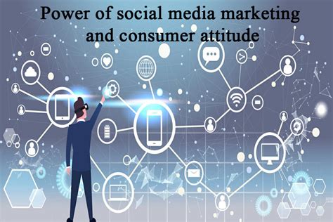 Power Of Social Media Marketing And Consumer Attitude Hubpages