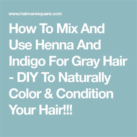 How To Mix And Use Henna And Indigo For Gray Hair Diy To Naturally