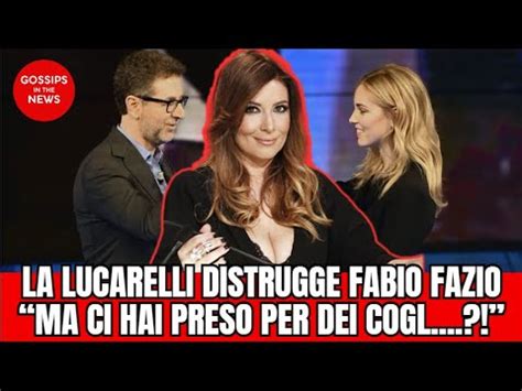 LUCARELLI ASFALTA FAZIO PER L INTERVISTA A CHIARA FERRAGNI MA CI