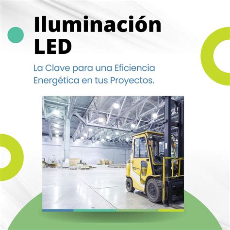 Iluminación Led La Clave Para Una Eficiencia Energética En Tus