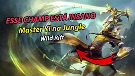 COMO JOGAR De MASTER YI Na JUNGLE Muito INSANO LOL Wild Rift YouTube