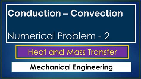 Conduction Convection Numerical Problem Heat And Mass Transfer