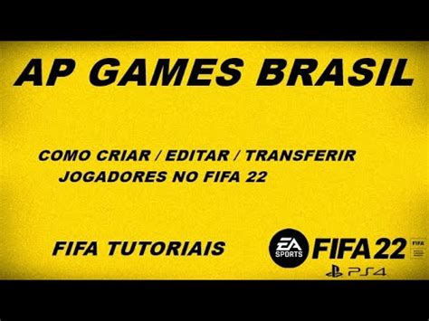 Fifa Tutoriais Fifa Como Criar Editar Transferir Jogadores