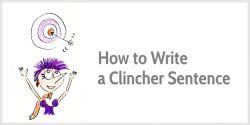 How to Write a Clincher Sentence (With 7 Examples)