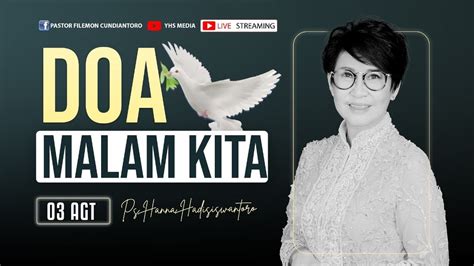 DOA MALAM KITA PS HANNA HADISISWANTORO 03 AGUSTUS 2023 YouTube