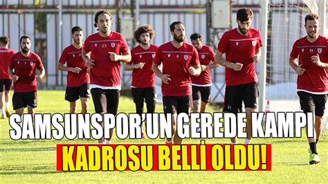 SAMSUNSPORUN GEREDE KAMPI KADROSU BELLİ OLDU Bolu Takip Gazetesi