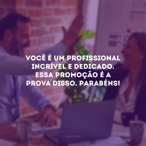 30 frases de parabéns pela promoção para comemorar essa conquista