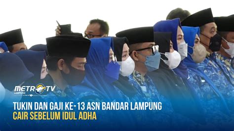 Tukin Dan Gaji Ke 13 ASN Bandar Lampung Cair Sebelum Idul Adha YouTube