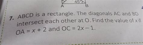 7 Abcd Is A Rectangle The Diagonals Ac And Bd Intersect Each Other At O