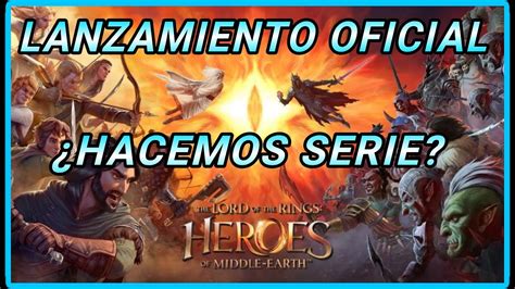 LotR HEROES DE LA TIERRA MEDIA GUÍA Y GAMEPLAY LANZAMIENTO OFICIAL