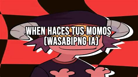 When Haces Tus Momos En Videos Wasabipng IA YouTube