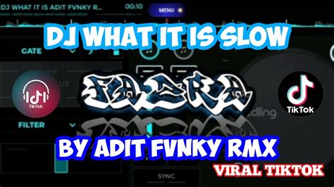 DJ WHAT IT IS SLOW BY ADIT FVNKY RMX VIRAL TIKTOK YouTube