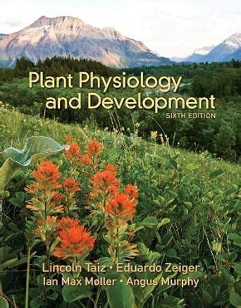 Plant Physiology And Development Taiz Zeiger Møller Murphy