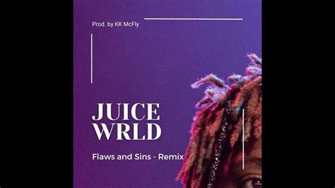 Juice Wrld Flaws And Sins Kk Mcfly Remix Youtube