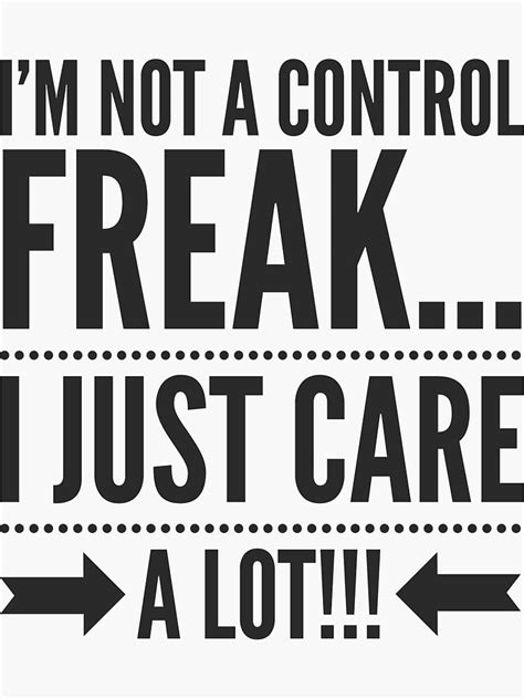 I Am Not A Control Freaki Just Care A Lot Sticker For Sale By Justsayinshop Redbubble