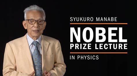 Syukuro Suki Manabe S Nobel Prize Lecture In Physics Youtube