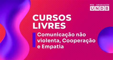 Comunicação não violenta Cooperação e Empatia em São Luís Sympla