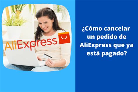 Como Cancelar Un Pedido De Aliexpress Guia