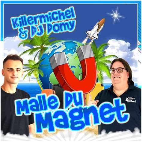 Malle Du Magnet Killermichel DJ Domy Xtreme Sound Schlager