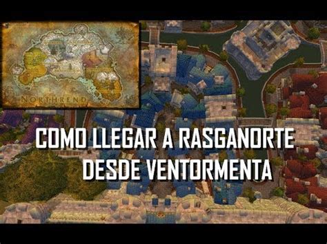 Como Llegar A Rasganorte Desde Ventormenta World Of Warcraft YouTube